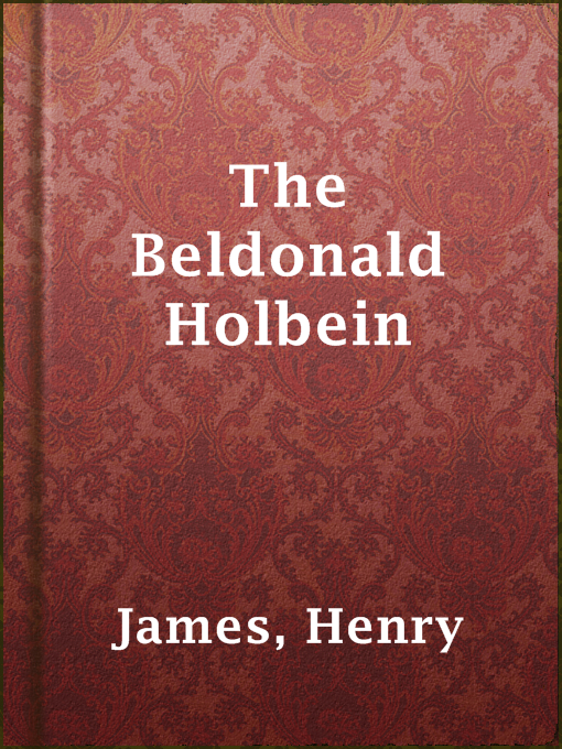 Title details for The Beldonald Holbein by Henry James - Wait list